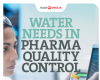 Whitepaper - Water Needs in Pharma Quality Control